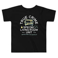 True Crime Special Living Room Unit Kid's Toddler Tee