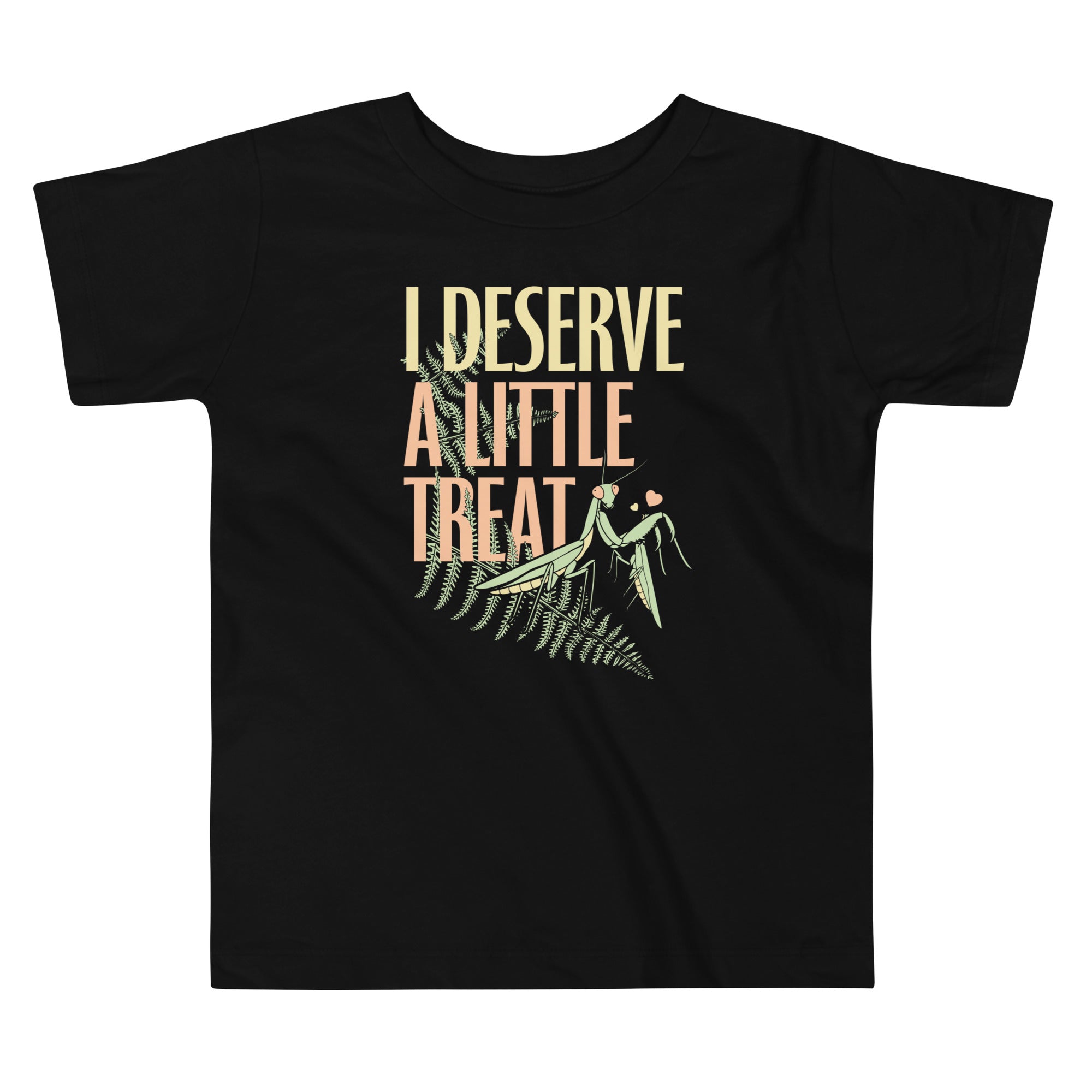 I Deserve A Little Treat Kid's Toddler Tee