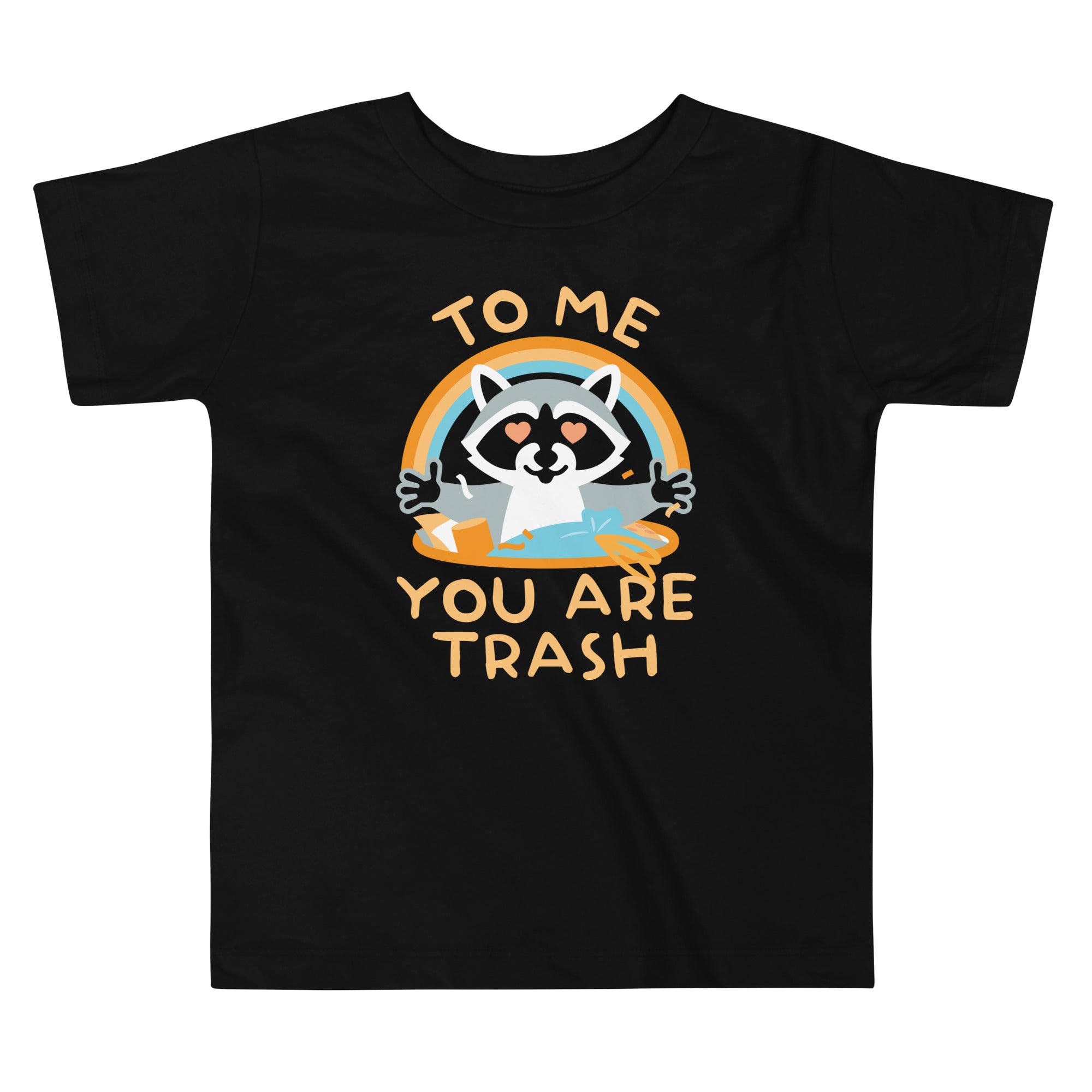 To Me You Are Trash Kid's Toddler Tee