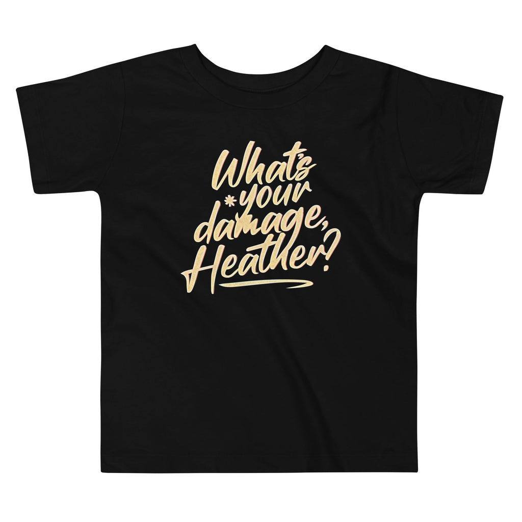 What's Your Damage, Heather? Kid's Toddler Tee