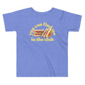 You Can Find Me In The Club Kid's Toddler Tee