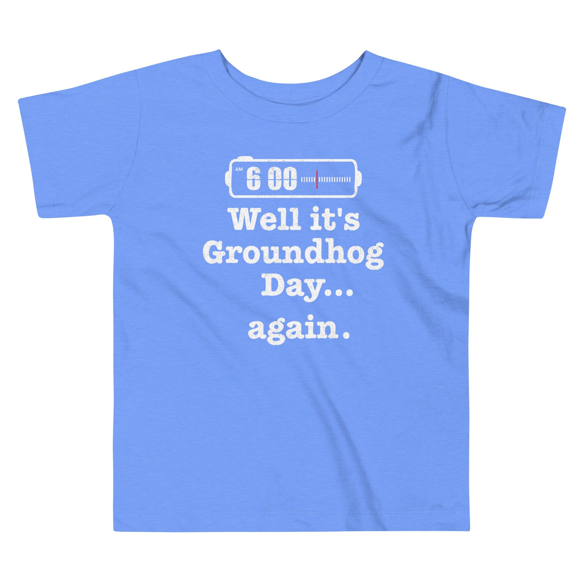 Well It's Groundhog Day Again Kid's Toddler Tee