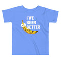 I've Been Better Kid's Toddler Tee