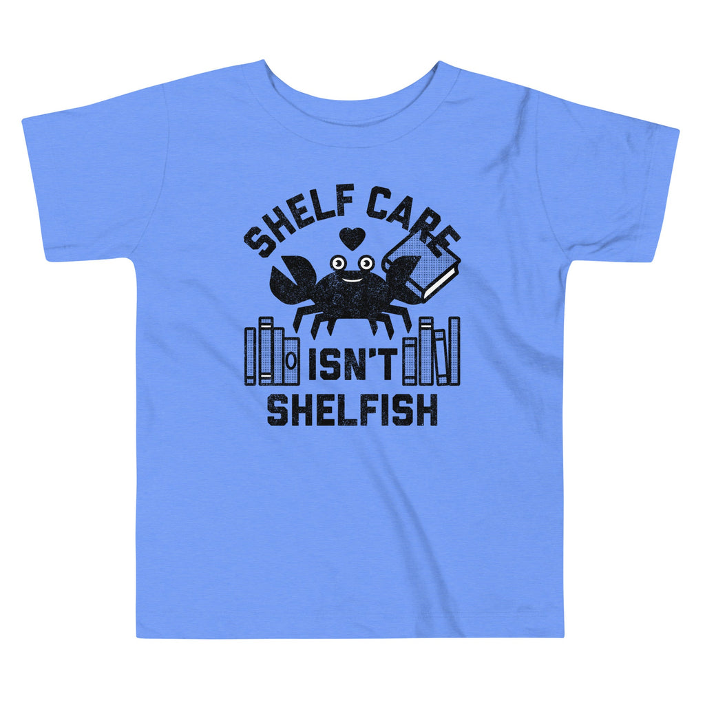 Shelf Care Isn't Shelfish Kid's Toddler Tee