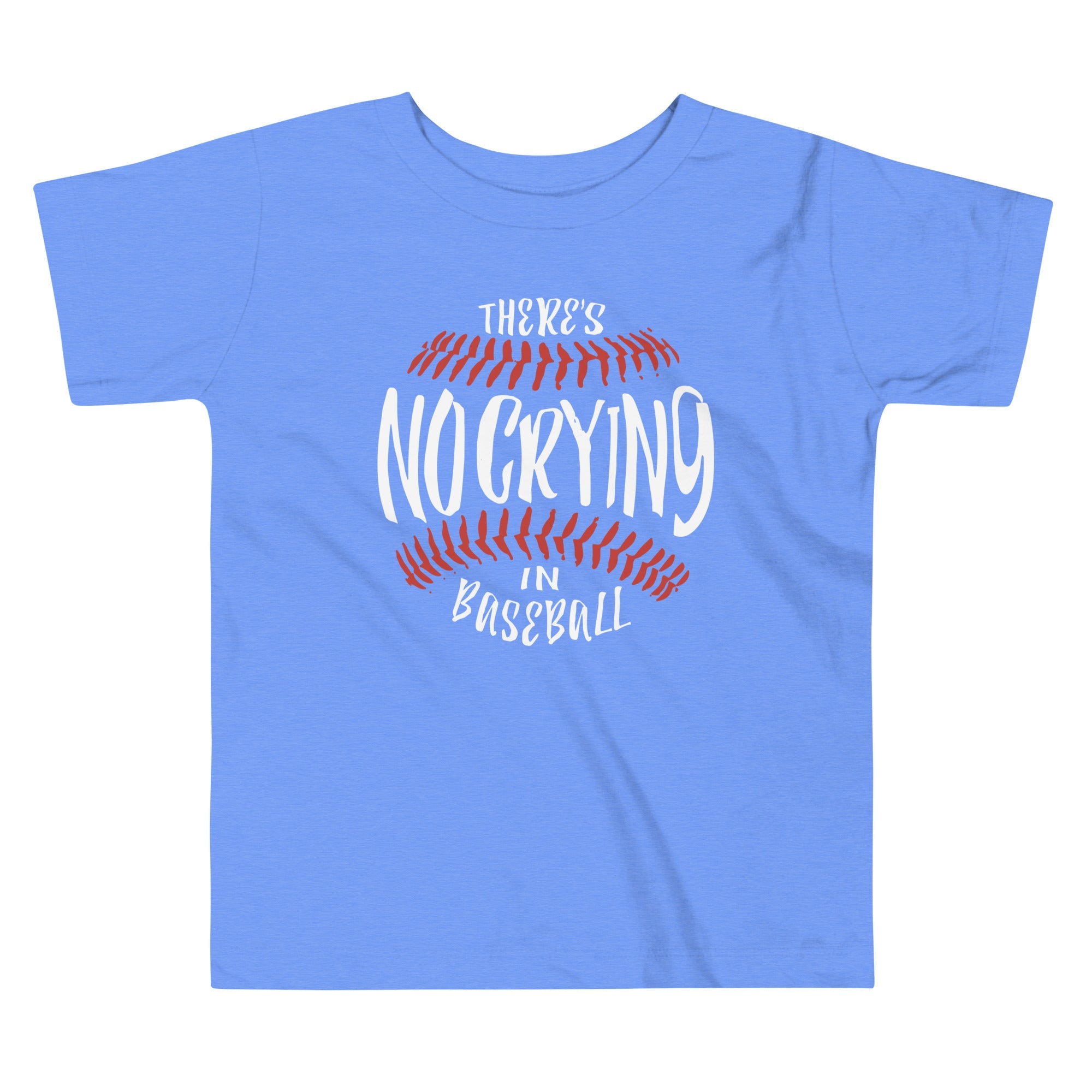 There's No Crying In Baseball Kid's Toddler Tee