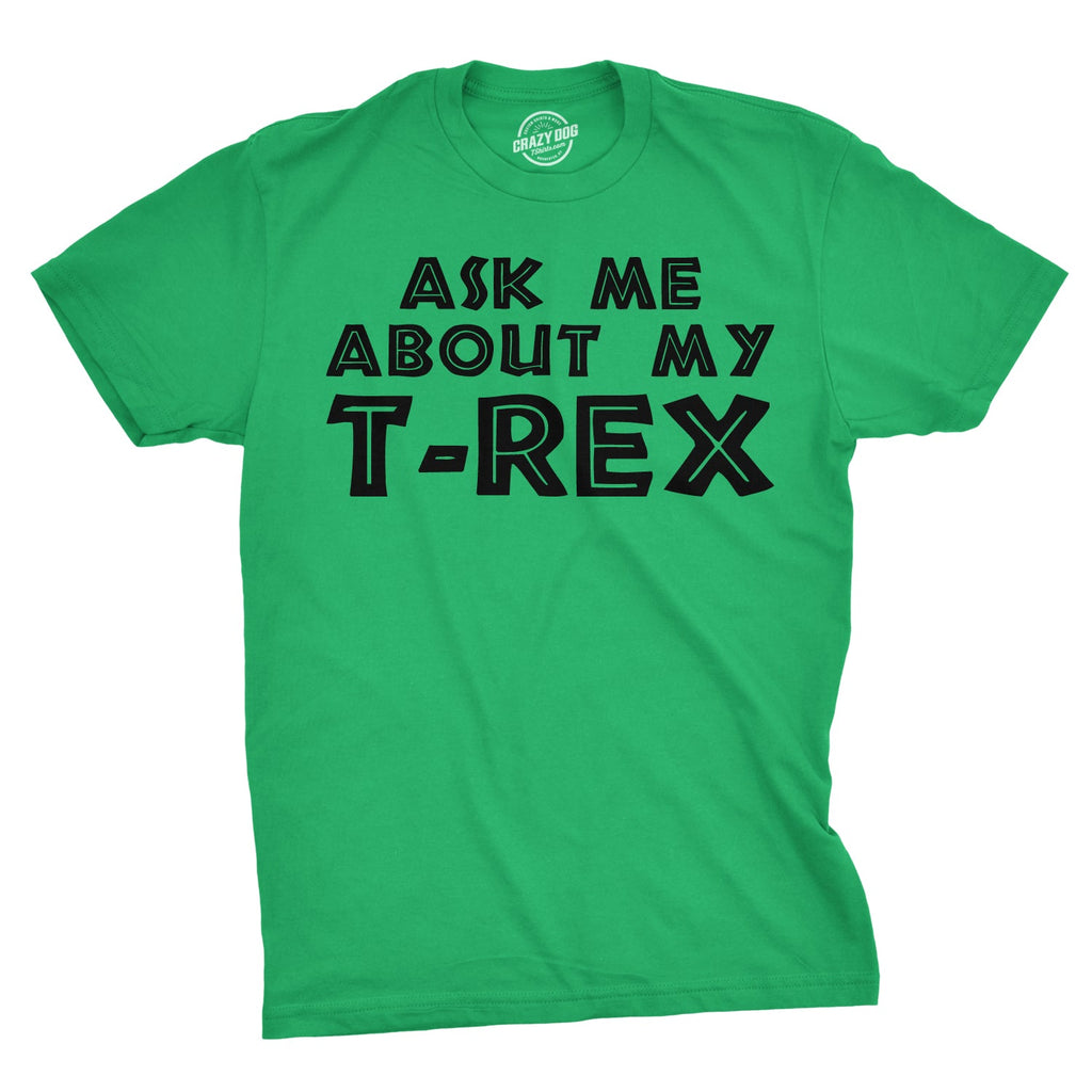 Ask Me About My T-Rex Flip Men's T Shirt