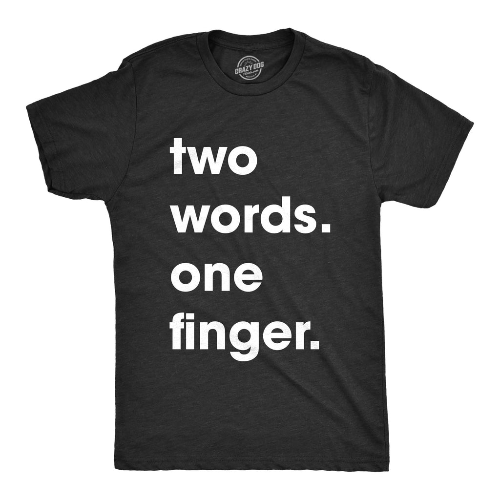 Two Words One Finger Men's T Shirt