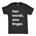 Two Words One Finger Men's T Shirt