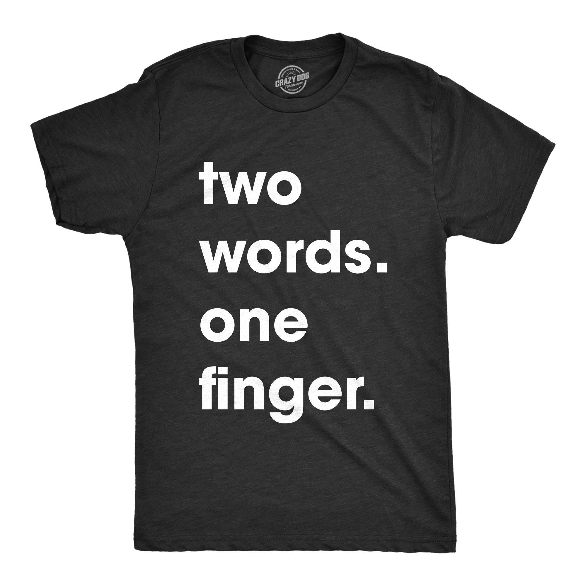 Two Words One Finger Men's T Shirt