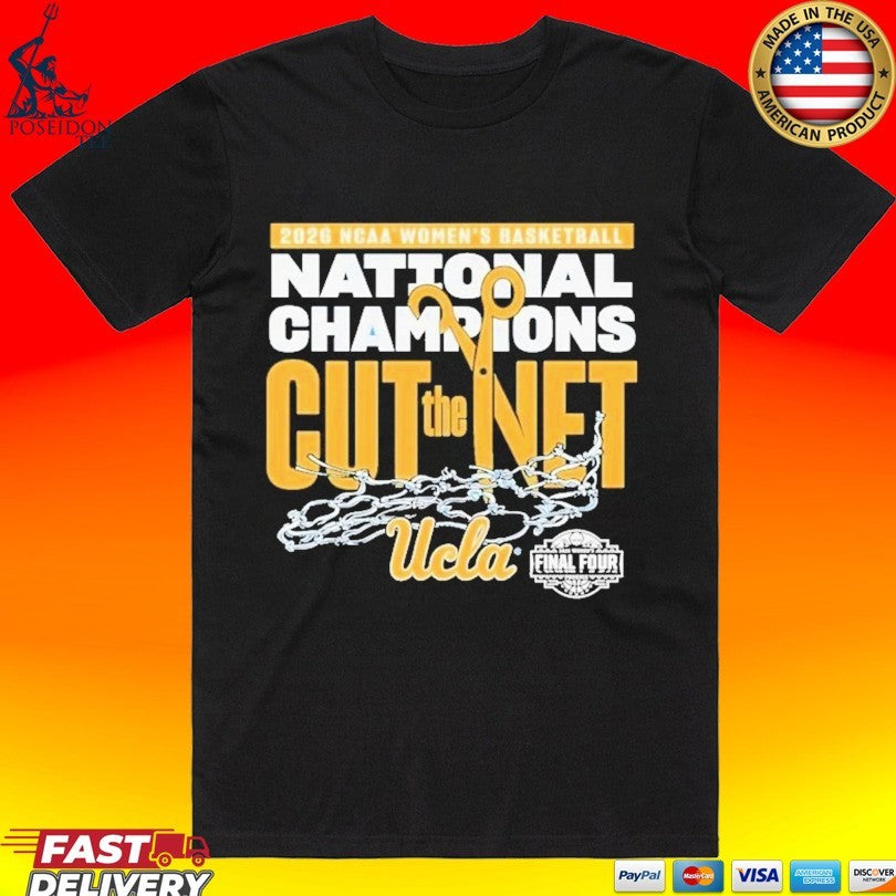 Ucla Bruins 2026 NCAA Women’s Basketball National Champions Cut The Net T-shirt