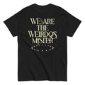 We Are The Weirdos, Mister Men's Classic Tee