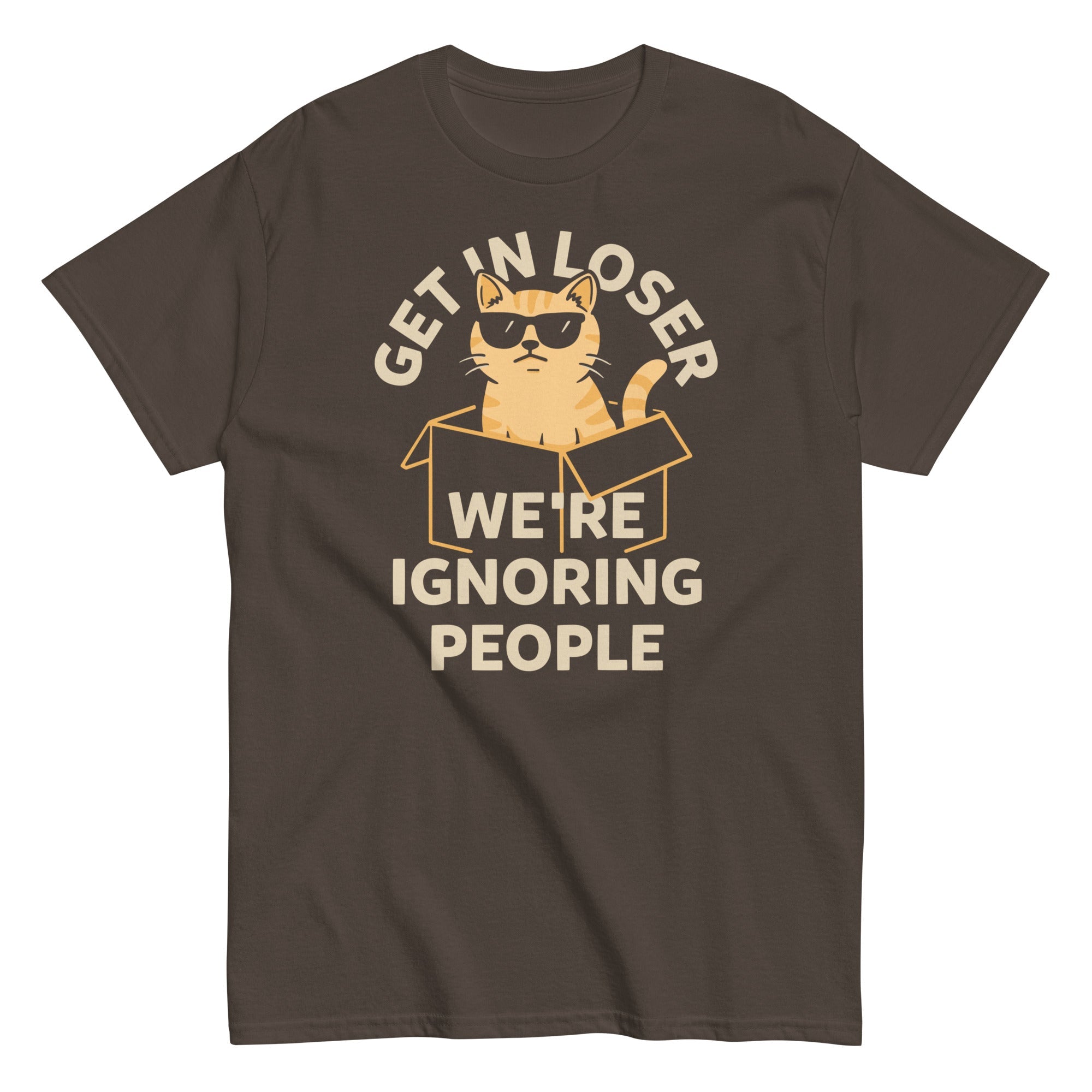 Get In Loser We're Ignoring People Men's Classic Tee