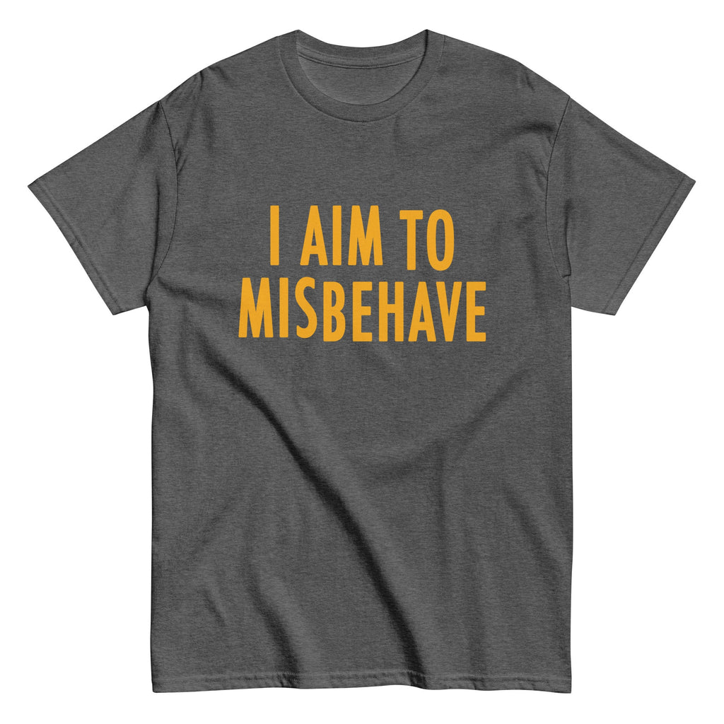 I Aim To Misbehave Men's Classic Tee