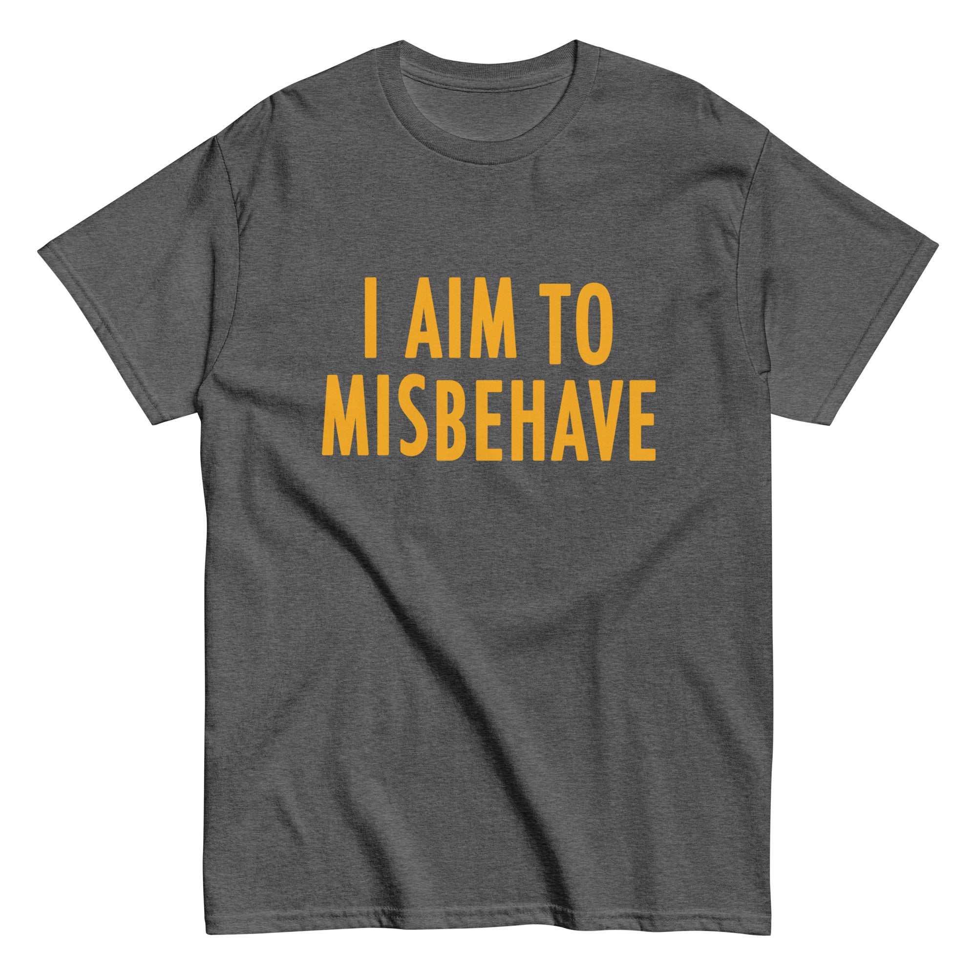 I Aim To Misbehave Men's Classic Tee