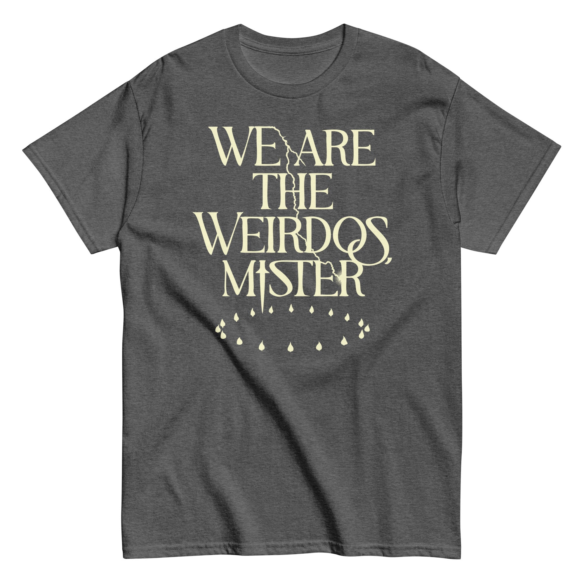We Are The Weirdos, Mister Men's Classic Tee