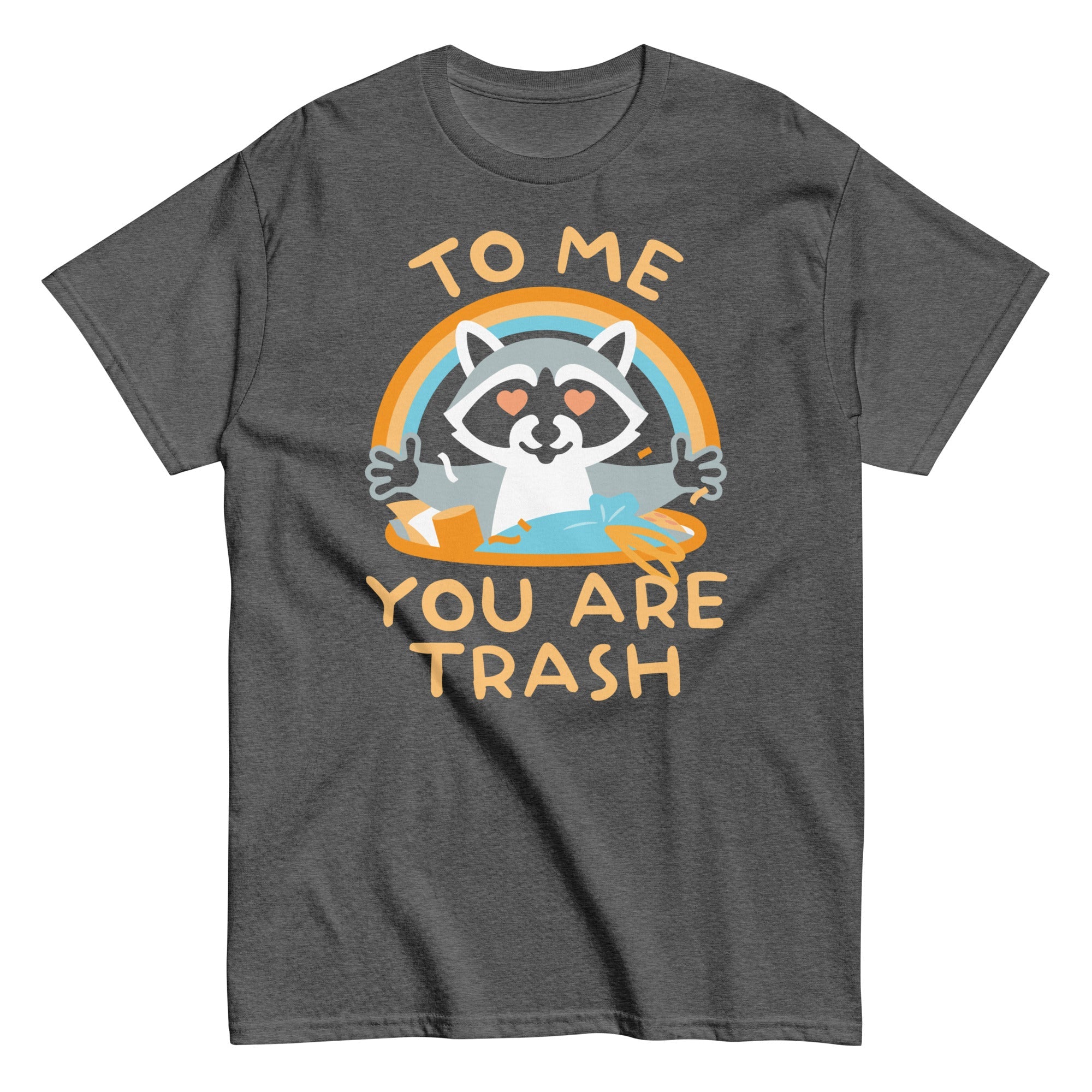 To Me You Are Trash Men's Classic Tee