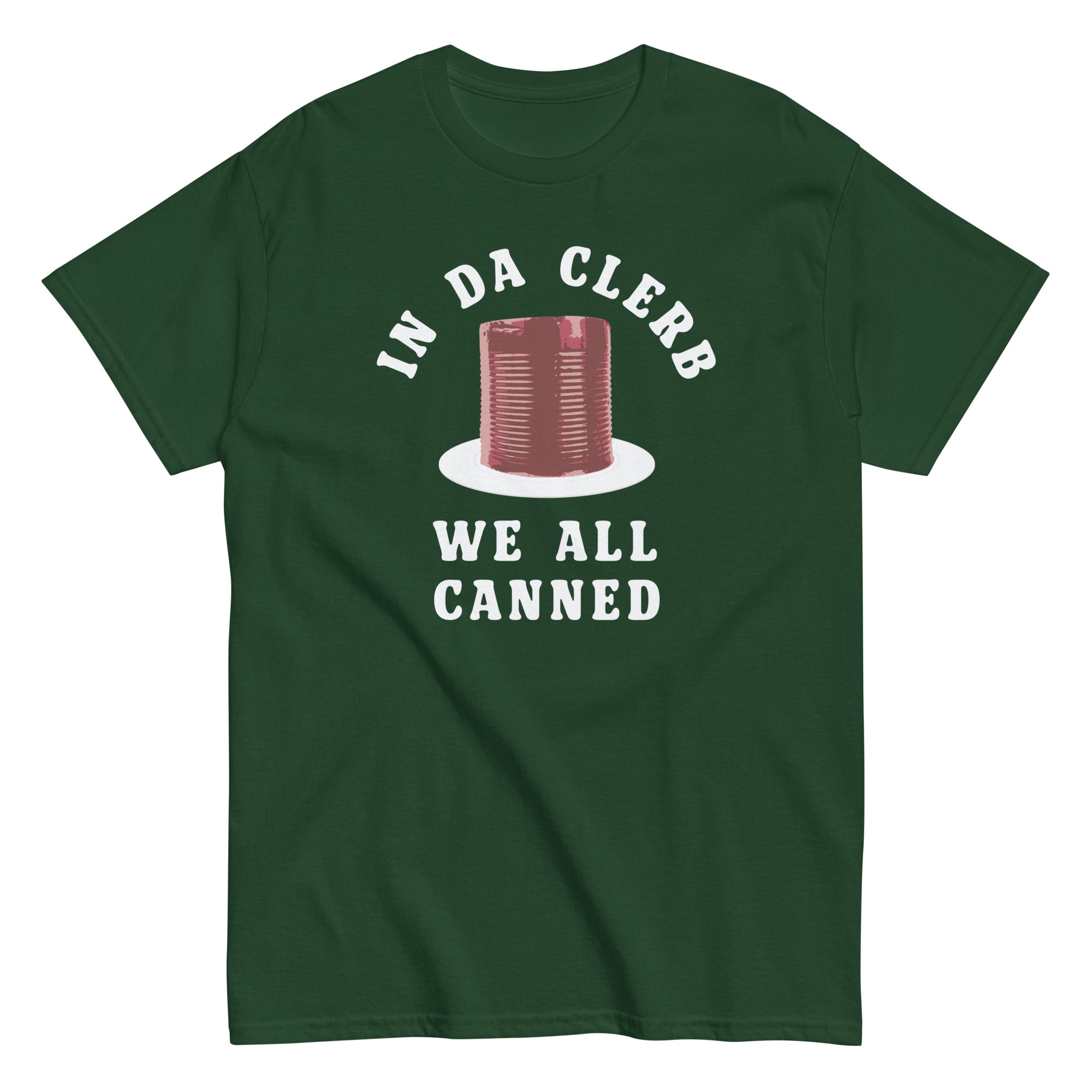 In Da Clerb We All Canned Men's Classic Tee