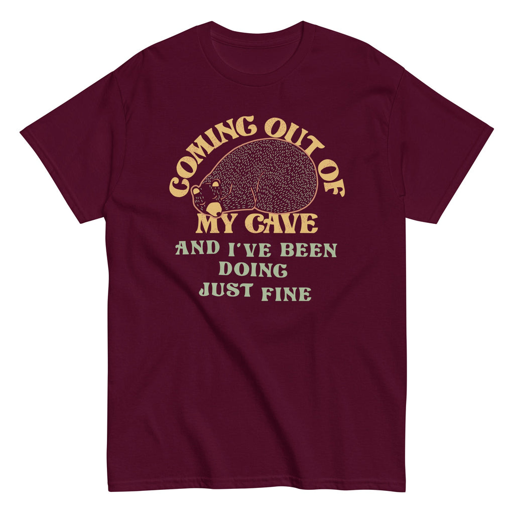 Coming Out Of My Cave And I've Been Doing Just Fine Men's Classic Tee