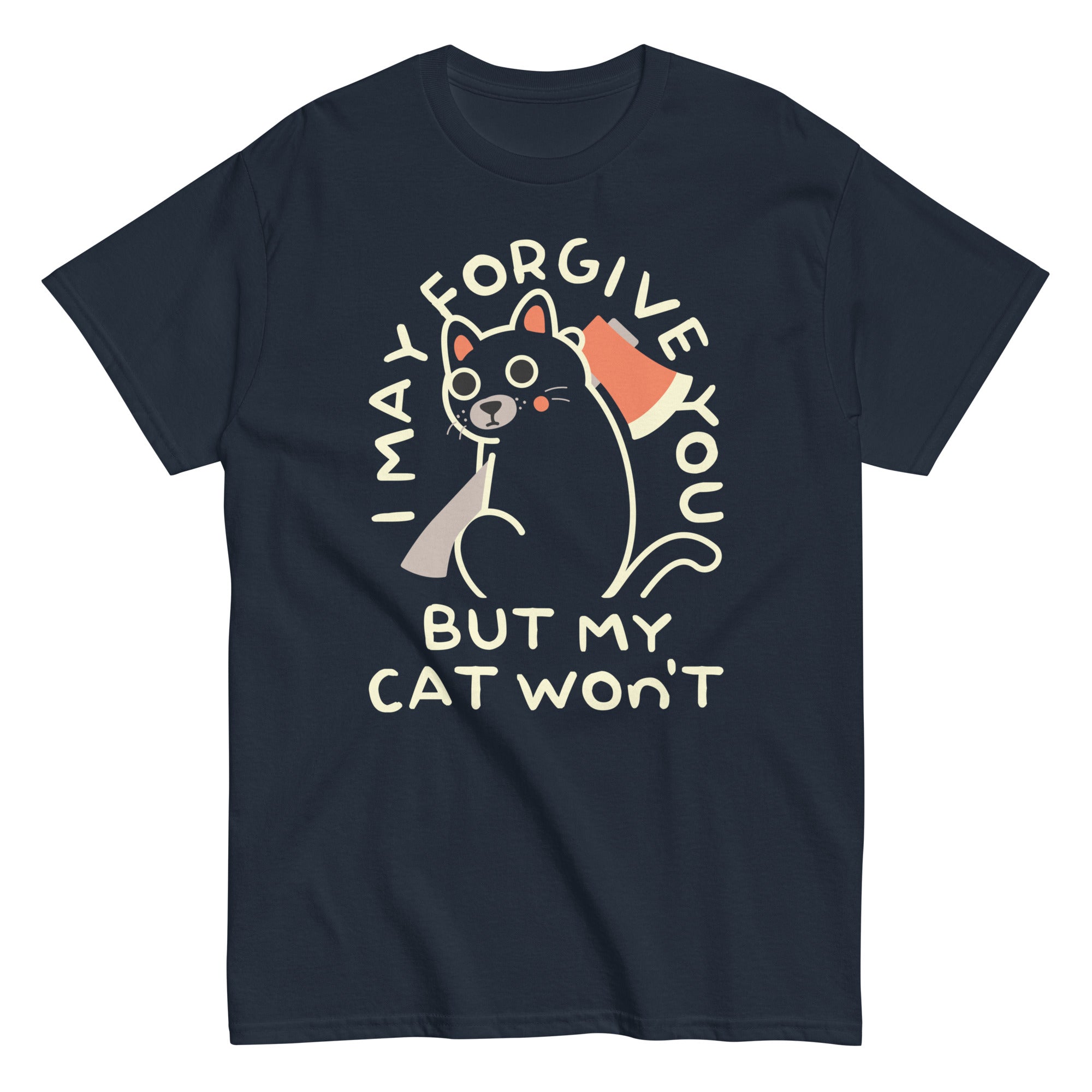 I May Forgive You But My Cat Won't Men's Classic Tee