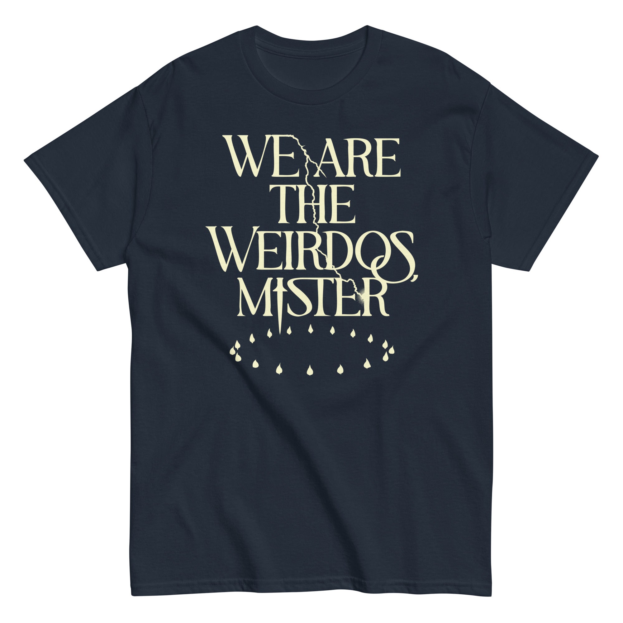 We Are The Weirdos, Mister Men's Classic Tee