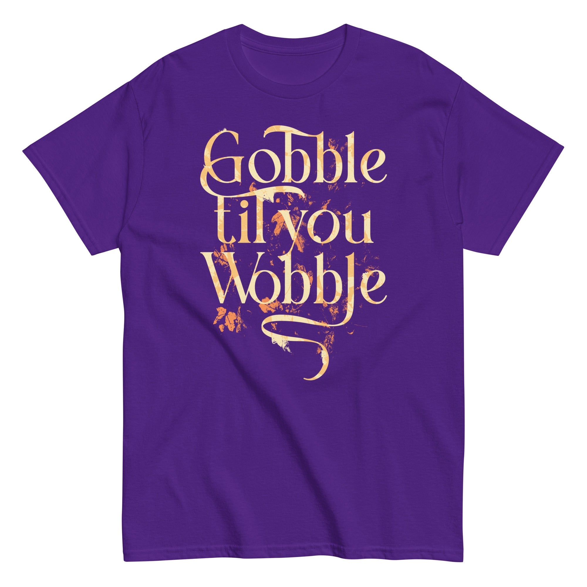 Gobble Til You Wobble Men's Classic Tee
