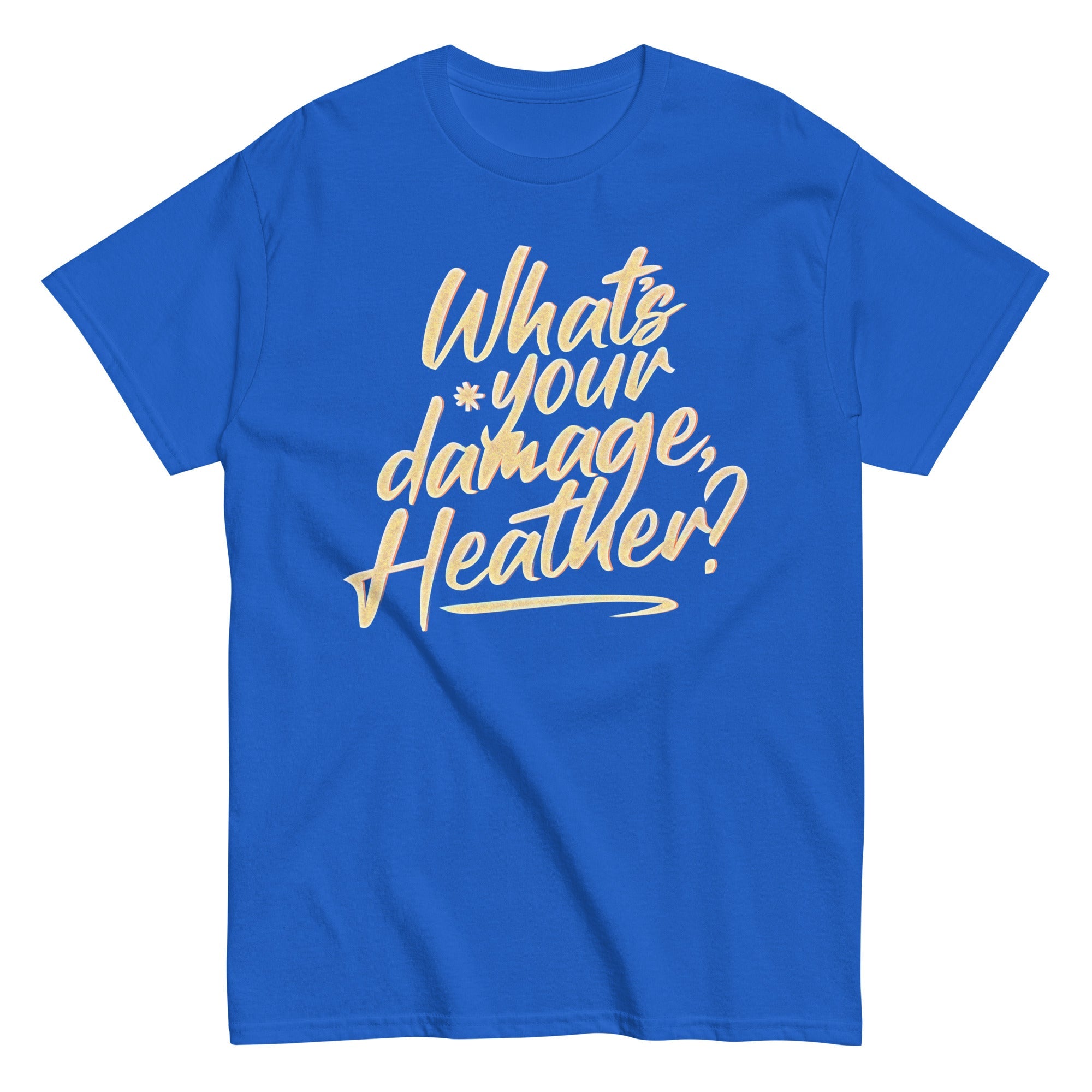 What's Your Damage, Heather? Men's Classic Tee