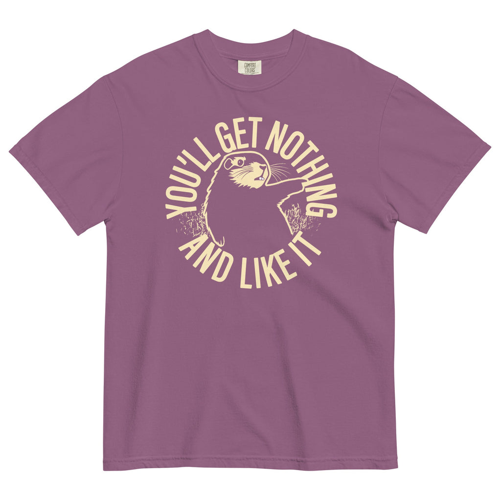 You'll Get Nothing And Like It Men's Relaxed Fit Tee