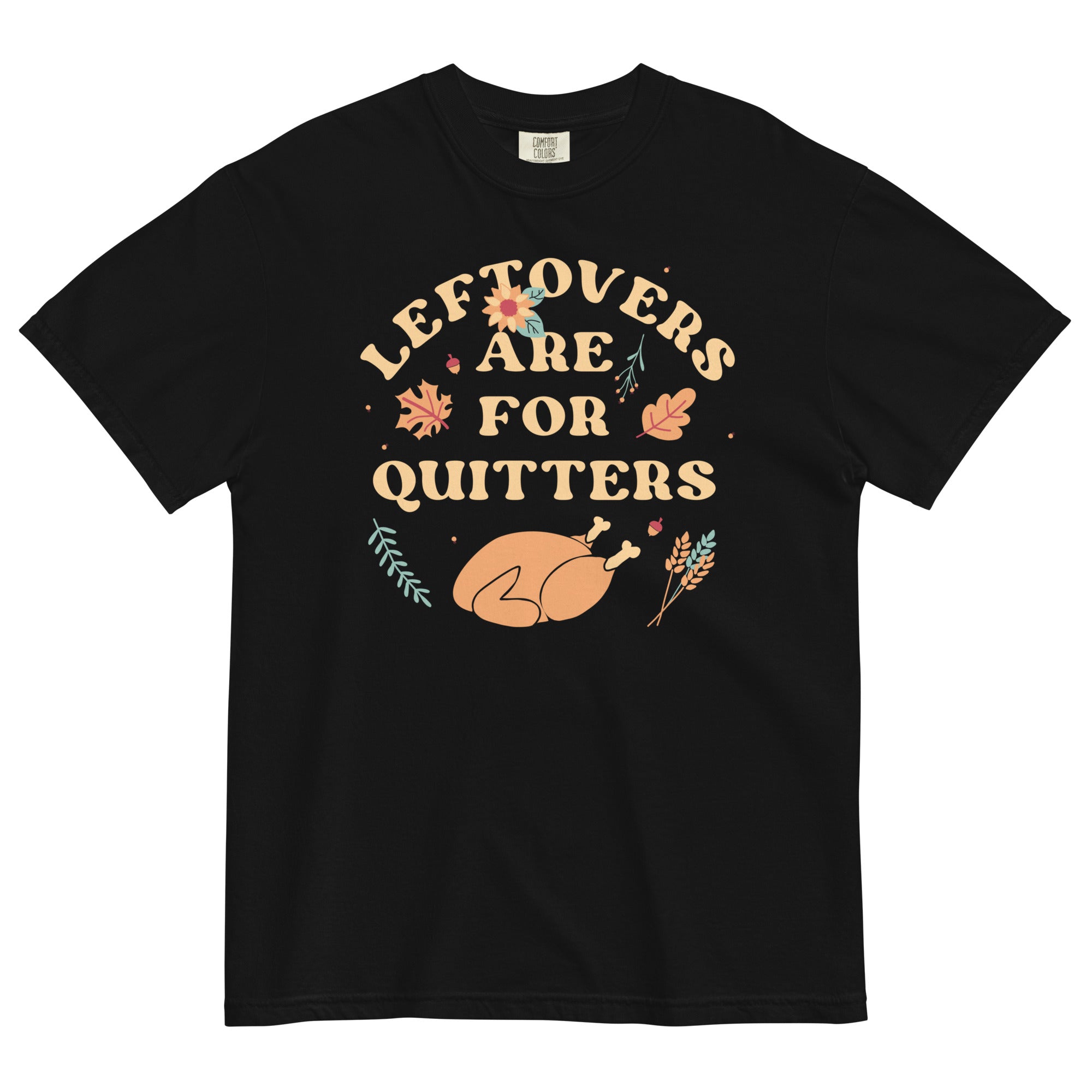 Leftovers Are For Quitters Men's Relaxed Fit Tee