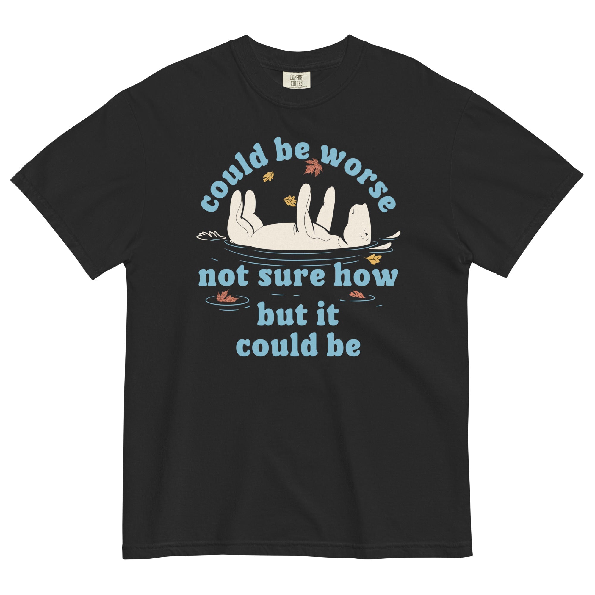 Could Be Worse Not Sure How But It Could Be Men's Relaxed Fit Tee