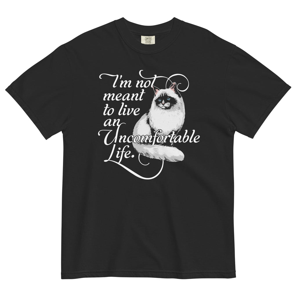 I'm Not Meant To Live An Uncomfortable Life Men's Relaxed Fit Tee