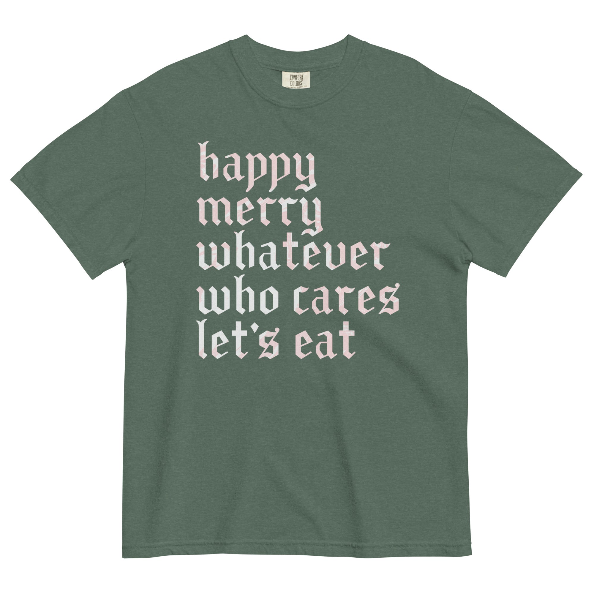 Happy Merry Whatever Who Cares Let's Eat Men's Relaxed Fit Tee