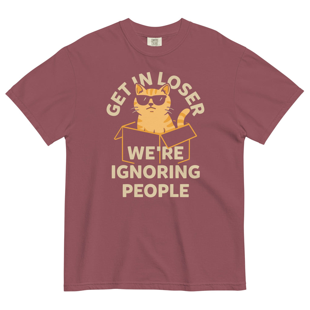 Get In Loser We're Ignoring People Men's Relaxed Fit Tee
