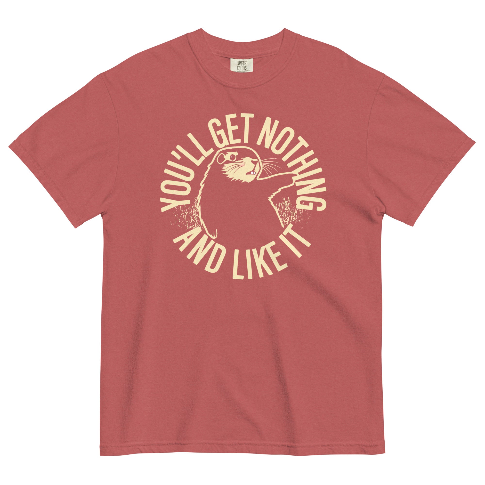You'll Get Nothing And Like It Men's Relaxed Fit Tee