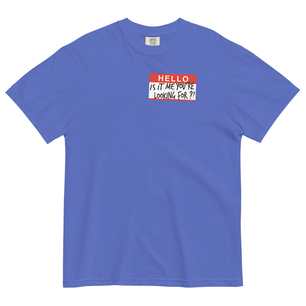 Hello, Is It Me You're Looking For? Men's Relaxed Fit Tee