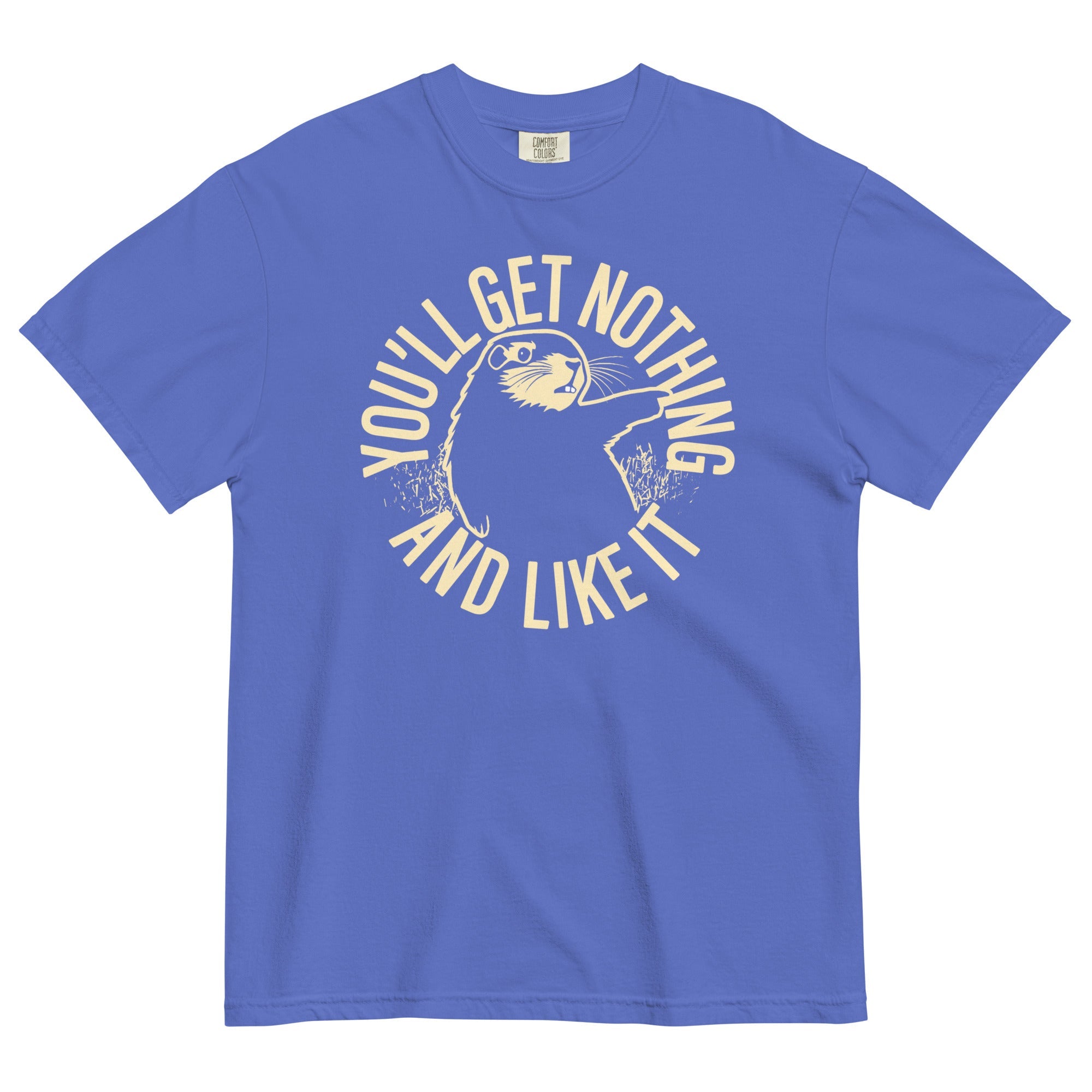 You'll Get Nothing And Like It Men's Relaxed Fit Tee
