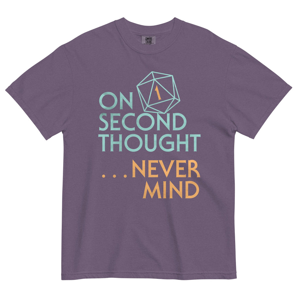 On Second Thought Never Mind Men's Relaxed Fit Tee