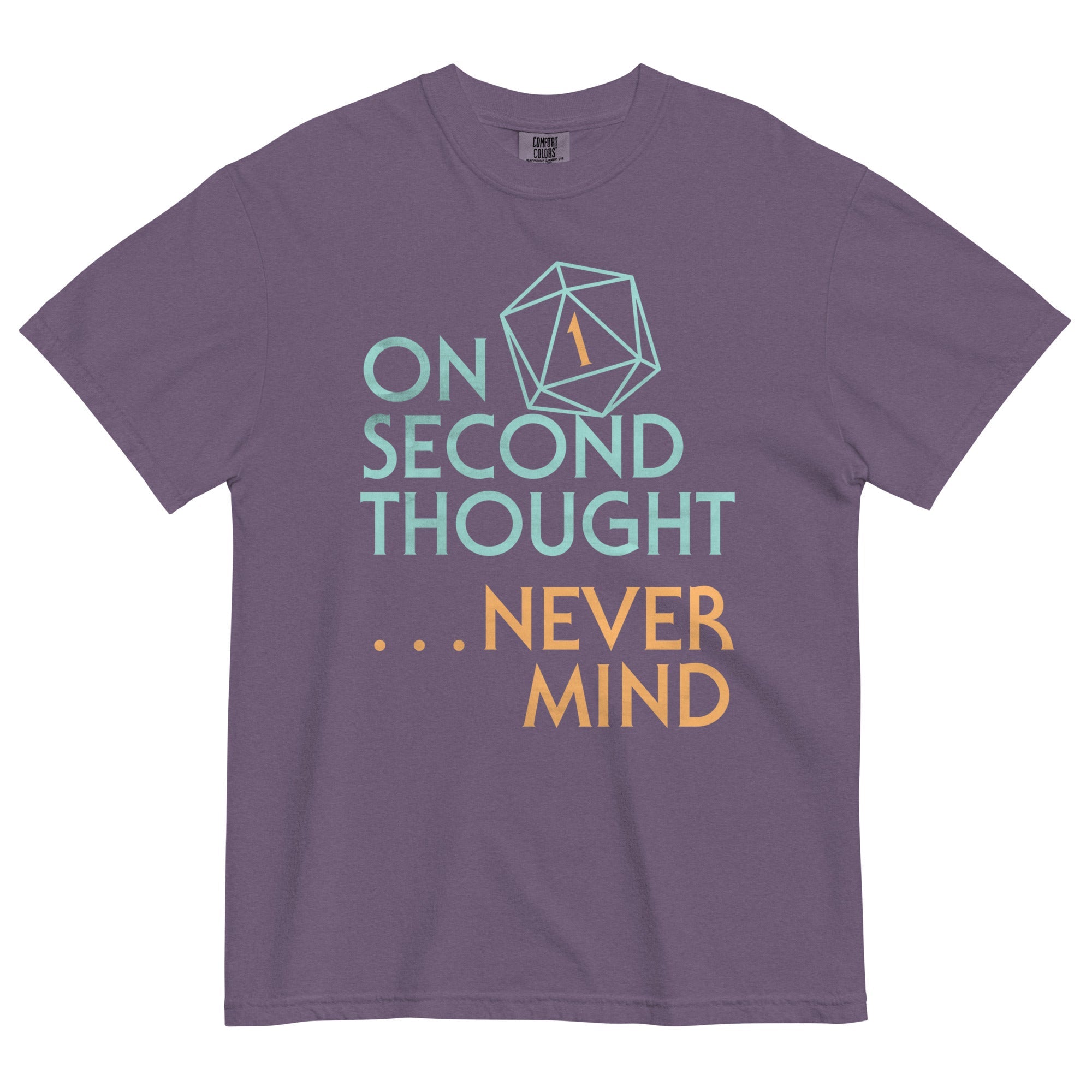On Second Thought Never Mind Men's Relaxed Fit Tee