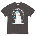 Up To Snow Good Men's Relaxed Fit Tee