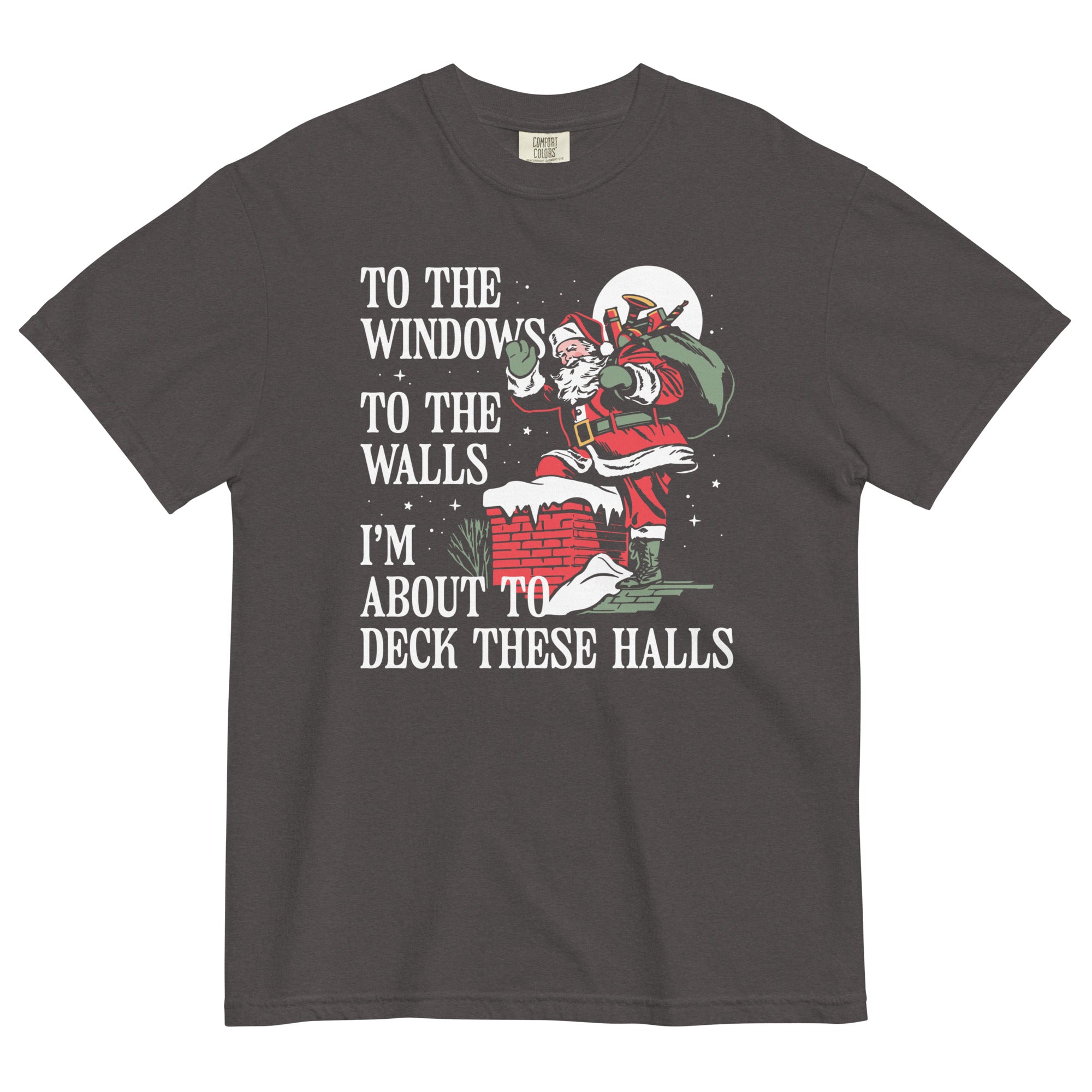 To The Windows To The Walls I'm About To Deck These Halls Men's Relaxed Fit Tee