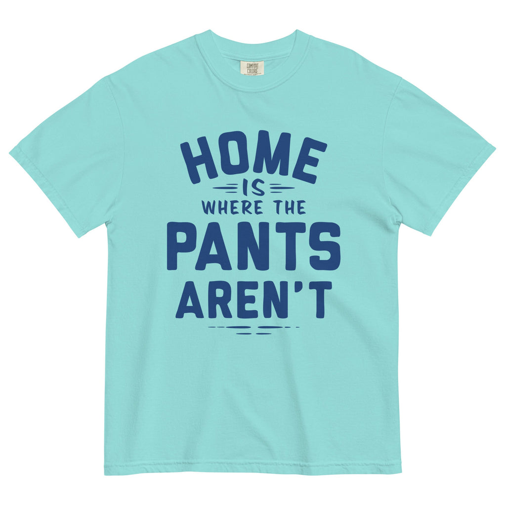 Home Is Where The Pants Aren't Men's Relaxed Fit Tee