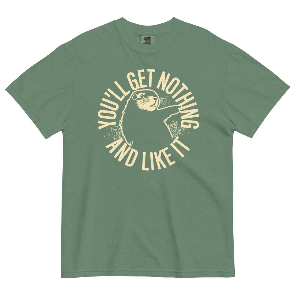 You'll Get Nothing And Like It Men's Relaxed Fit Tee