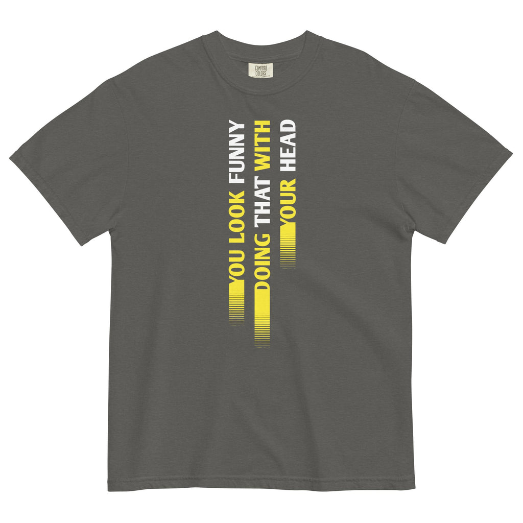 You Look Funny Doing That Men's Relaxed Fit Tee
