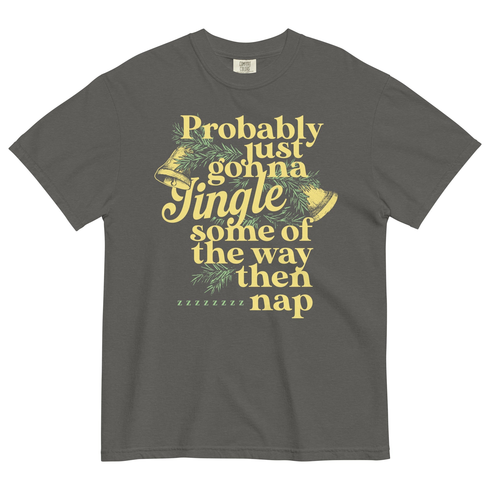 Probably Just Gonna Jingle Some Of The Way Then Nap Men's Relaxed Fit Tee
