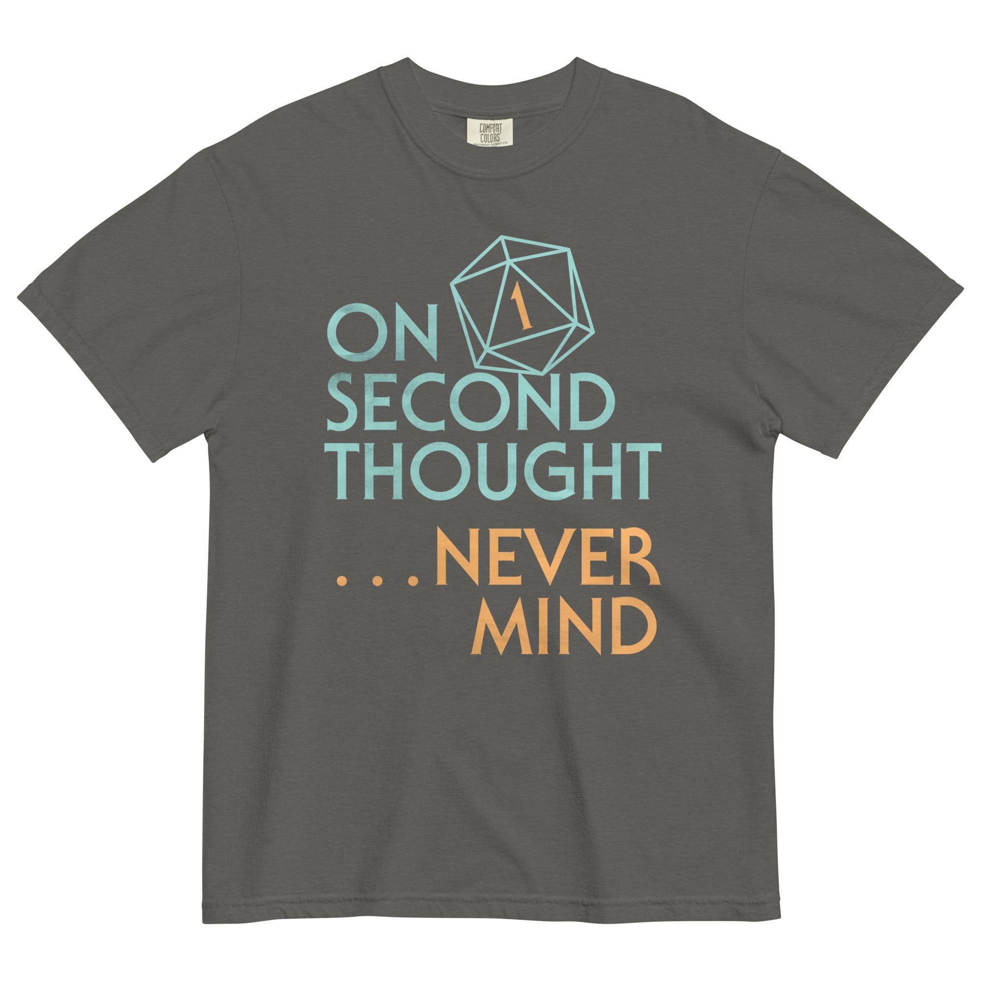 On Second Thought Never Mind Men's Relaxed Fit Tee