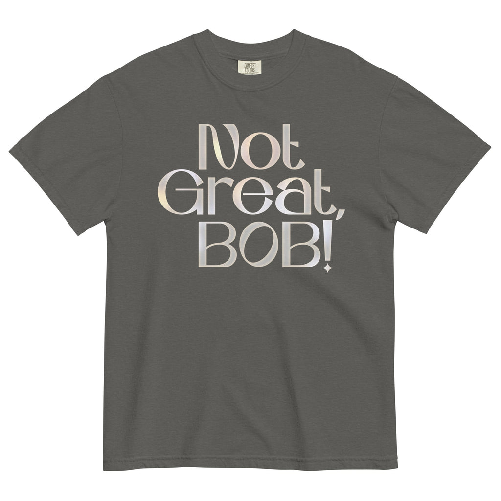Not Great, Bob! Men's Relaxed Fit Tee