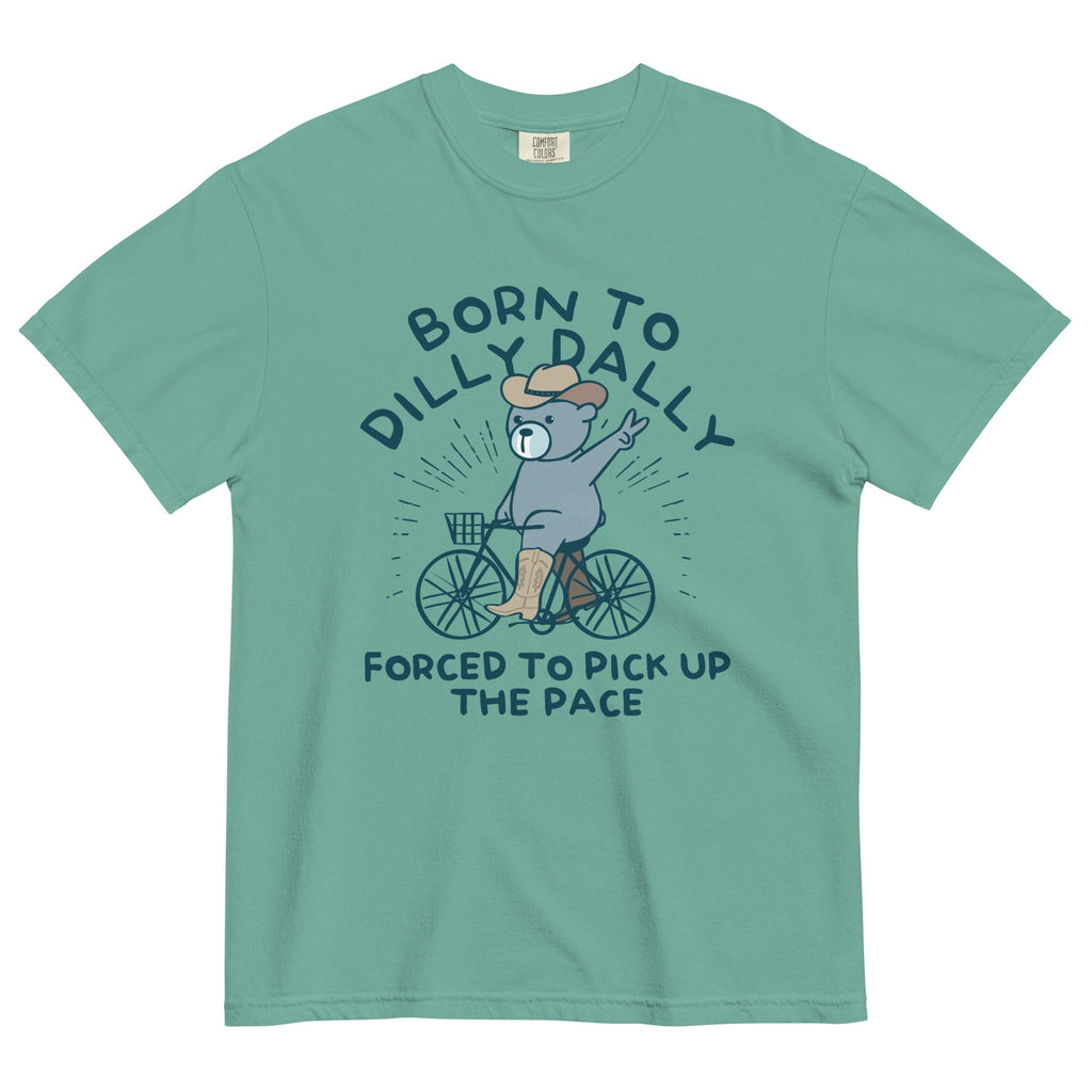 Born To Dilly Dally Forced To Pick Up The Pace Men's Relaxed Fit Tee