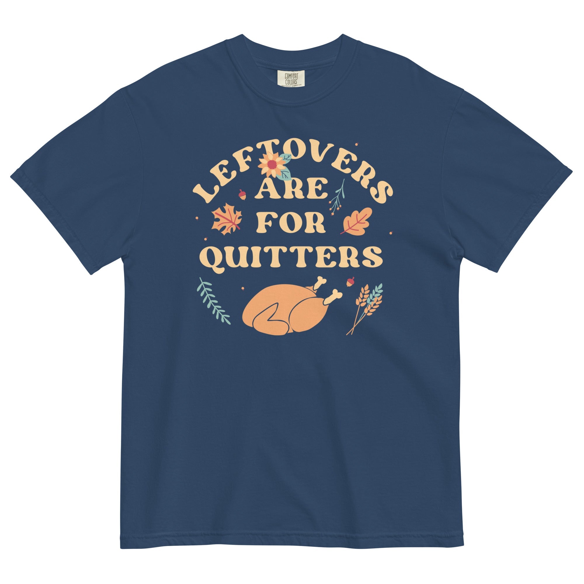 Leftovers Are For Quitters Men's Relaxed Fit Tee