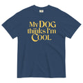 My Dog Thinks I'm Cool Men's Relaxed Fit Tee