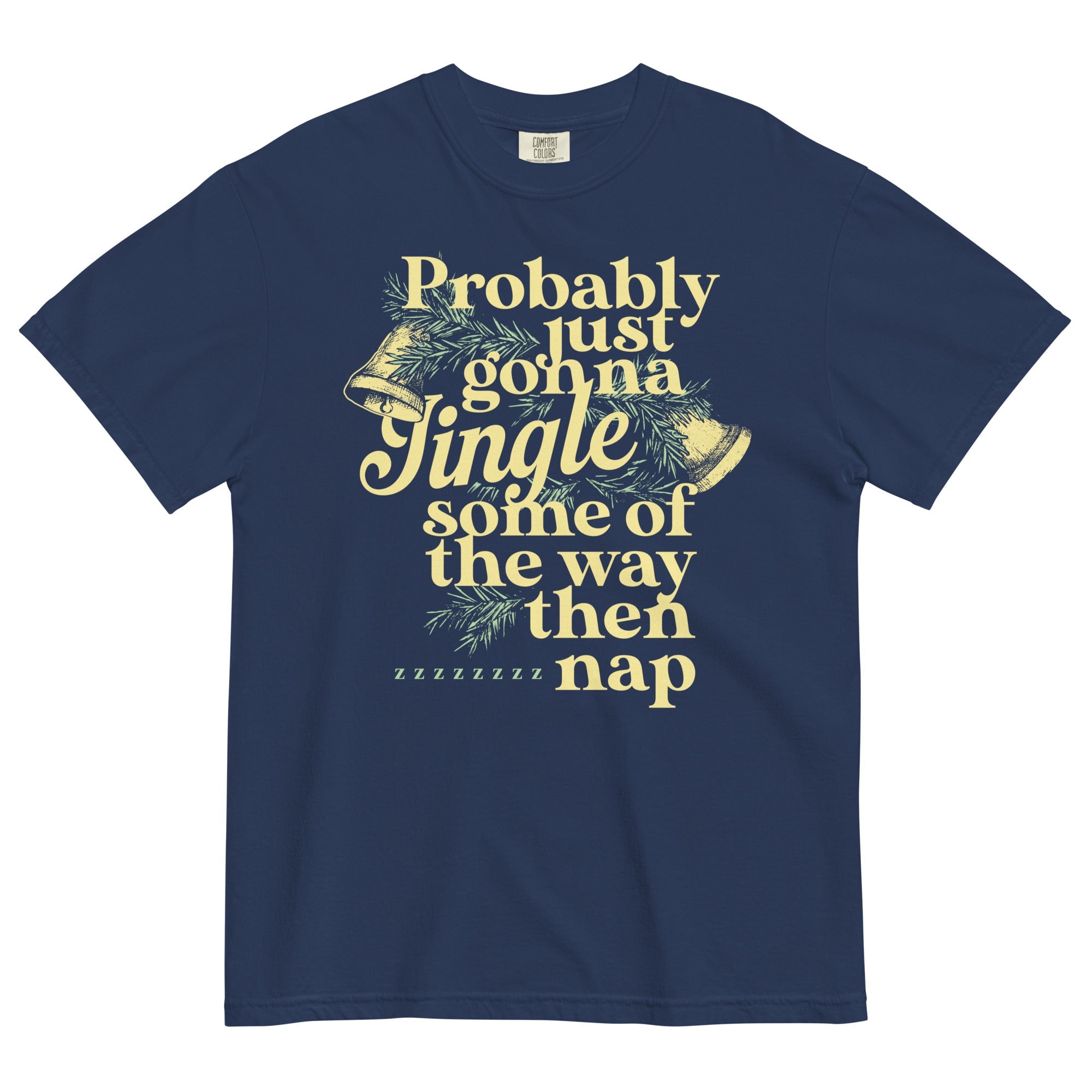 Probably Just Gonna Jingle Some Of The Way Then Nap Men's Relaxed Fit Tee