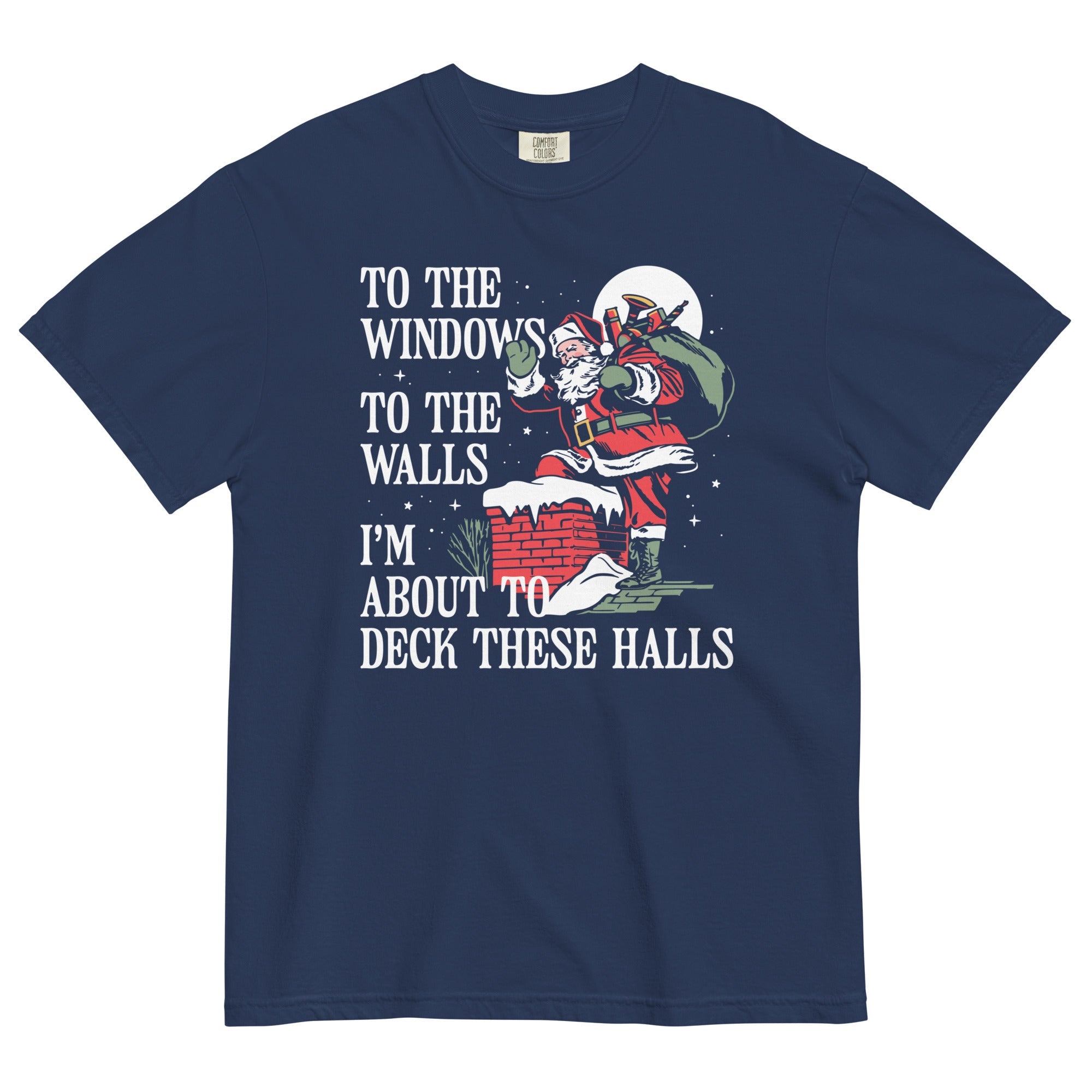 To The Windows To The Walls I'm About To Deck These Halls Men's Relaxed Fit Tee